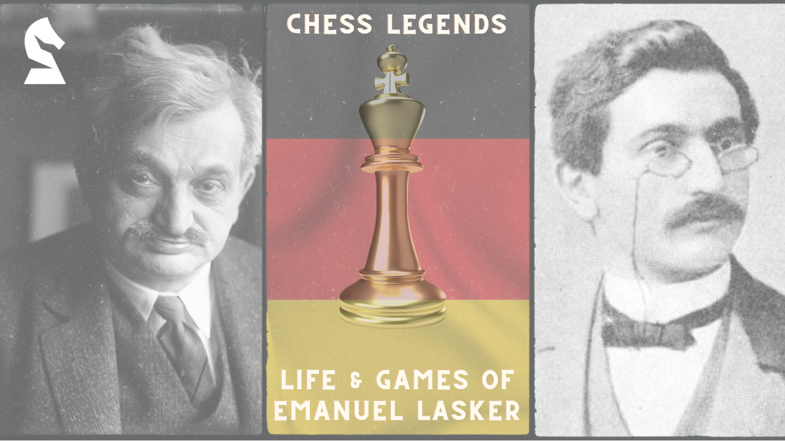 Decoding Life & Games of Chess Legends: Emanuel Lasker