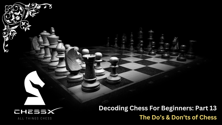Decoding Chess for Beginners: The Do's and Don’ts of Chess