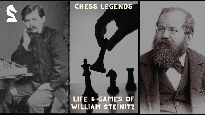 Decoding Life & Games of Chess Legends: William Steinitz